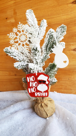 Ornament / Ho Ho Ho Brah
